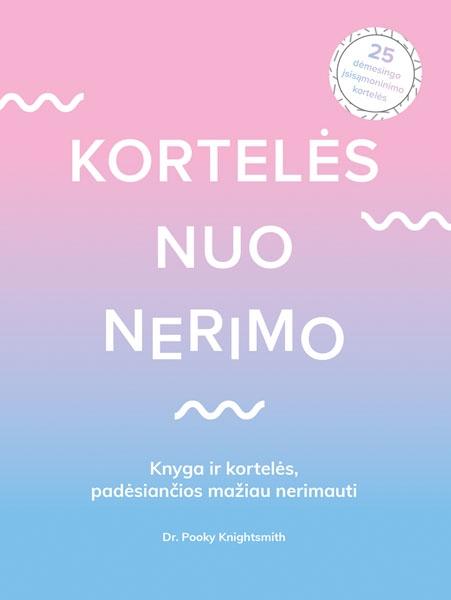 Knightsmith P.  Kortelės nuo nerimo. Knyga ir kortelės, padėsiančios mažiau nerimauti