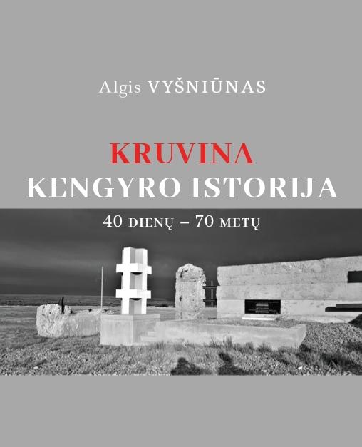 Vyšniūnas A. Kruvina Kengyro istorija. 40 dienų – 70 metų