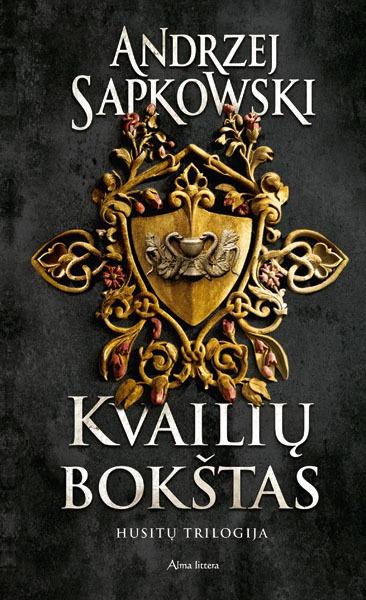 Sapkowski A. Husitų trilogija: Kvailių bokštas + Dievo kariai + Amžinoji šviesa