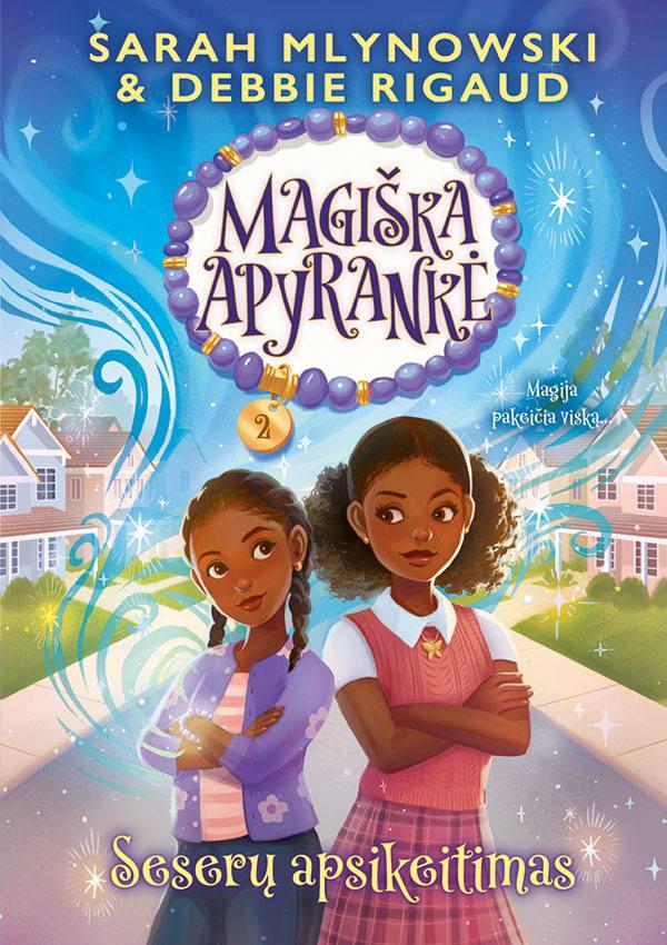 Mlynowski S. Magiška apyrankė 2. Seserų apsikeitimas.