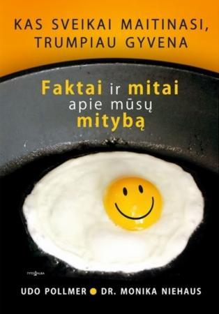 Pollmer U. Niehaus M. Kas sveikai maitinasi, trumpiau gyvena