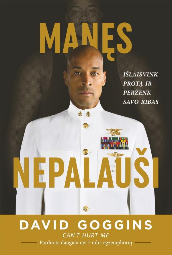 Goggins D. Manęs nepalauši. Išlaisvink protą ir perženk savo ribas