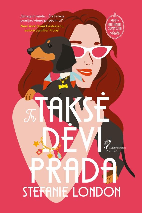 London S. Manhatanas, šunyčiai ir meilė 1. Ir taksė dėvi Prada