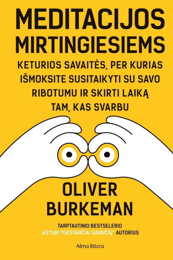 Burkeman O. Meditacijos mirtingiesiems