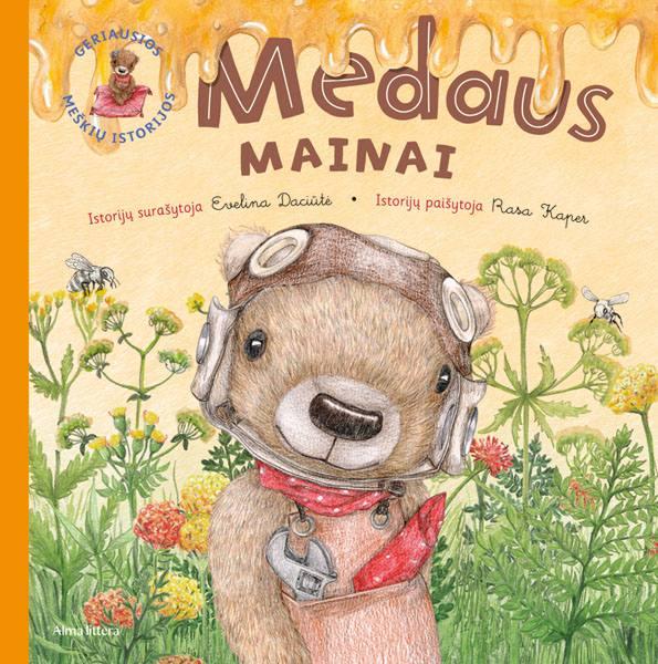 Daciūtė E. Medaus mainai. Geriausios meškių istorijos