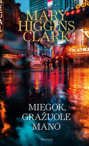 Higgins Clark M. Miegok, gražuole mano