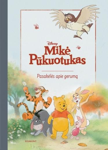 Mikė Pūkuotukas. Pasakėlės apie gerumą
