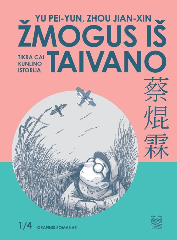 Pei-Yun Y. Jian-Xin Z. Žmogus iš Taivano. Tikra Cai Kunlino istorija. Komiksas