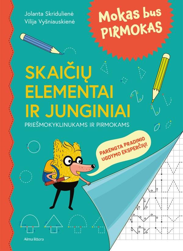 Skridulienė J. Vyšniauskienė V. Mokas bus pirmokas 2. Skaičių elementai ir junginiai