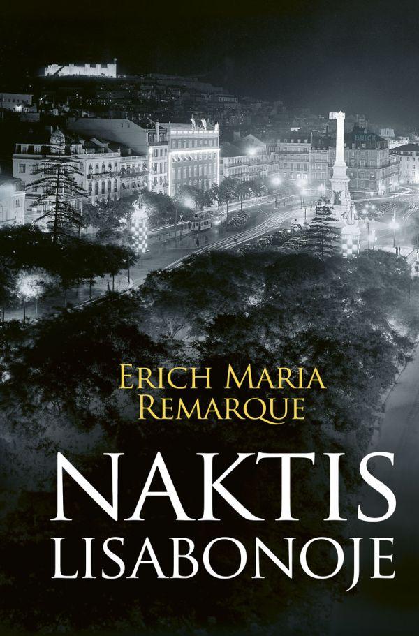 Remarque E.M. Naktis Lisabonoje