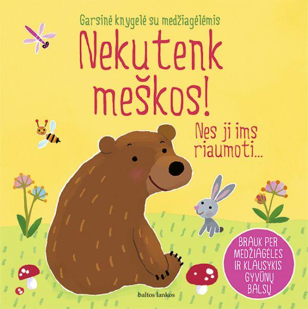 Taplin S. Nekutenk meškos! Garsinė knygelė su medžiagėlėmis