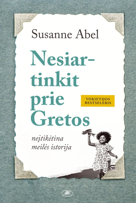 Abel S. Nesiartinkite prie Gretos