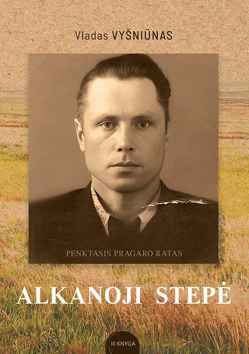 Vyšniūnas-Aušrelė V. Penktasis pragaro ratas. Alkanoji stepė, III knyga