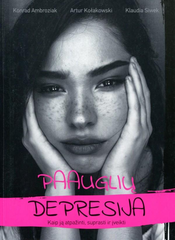 Ambroziak K. Kołakowski A. Siwek K. Paauglių depresija