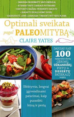 Yates C. Optimali sveikata pagal PALEOMITYBĄ