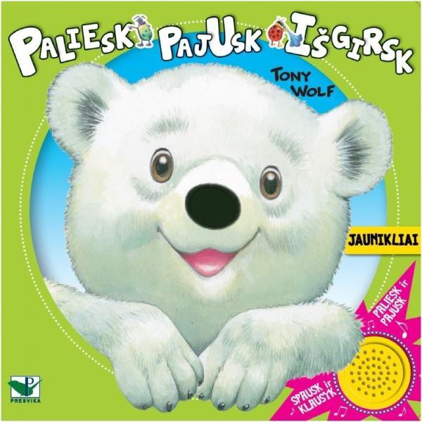 Paliesk, pajusk, išgirsk ! Jaunikliai