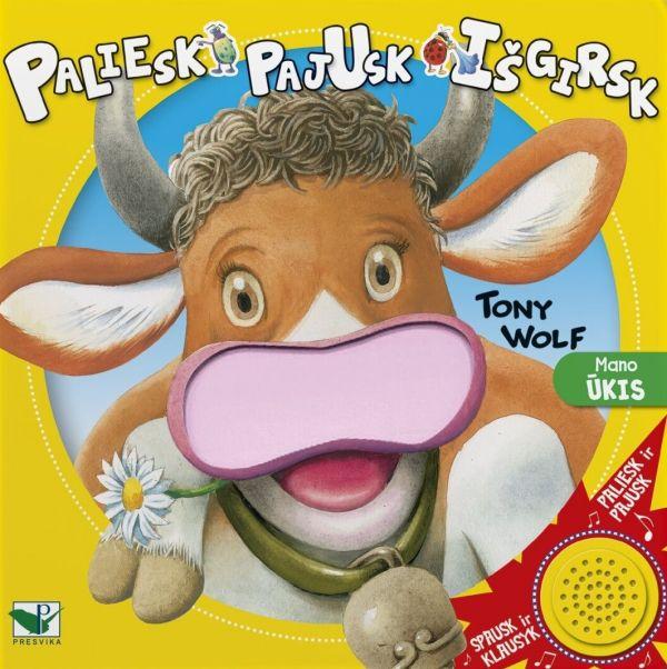 Paliesk, pajusk, išgirsk ! Mano ūkis