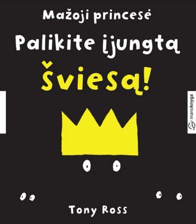 Ross T. Mažoji Princesė. Palikite įjungtą šviesą!