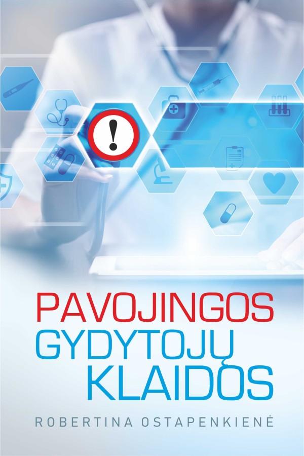 Ostapenkienė R. Pavojingos gydytojų klaidos