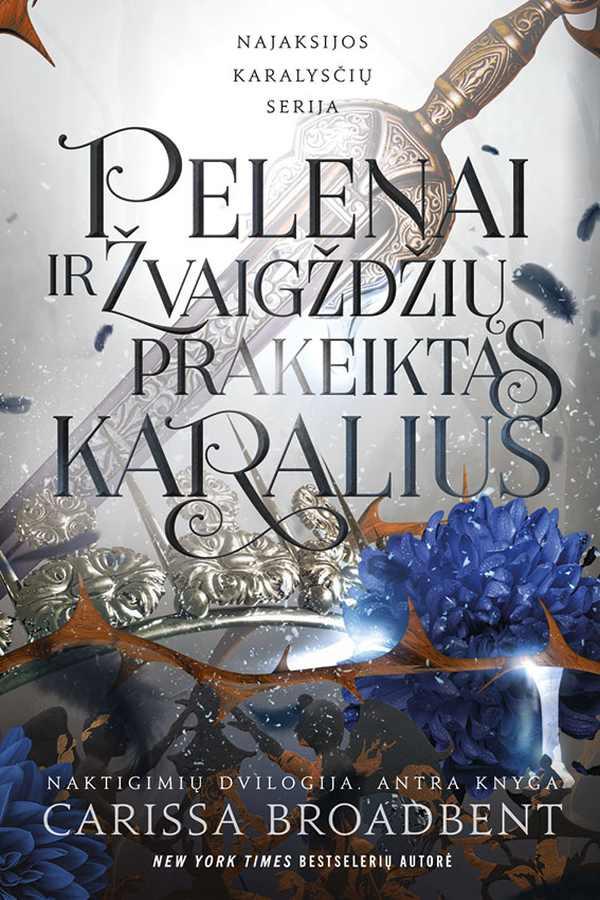Broadbent C. Naktigimiai 2. Pelenai ir žvaigždžių prakeiktas karalius