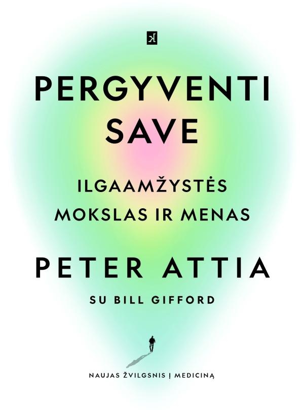 Atia P. Gifford B. Pergyventi save. Ilgaamžystės mokslas ir menas