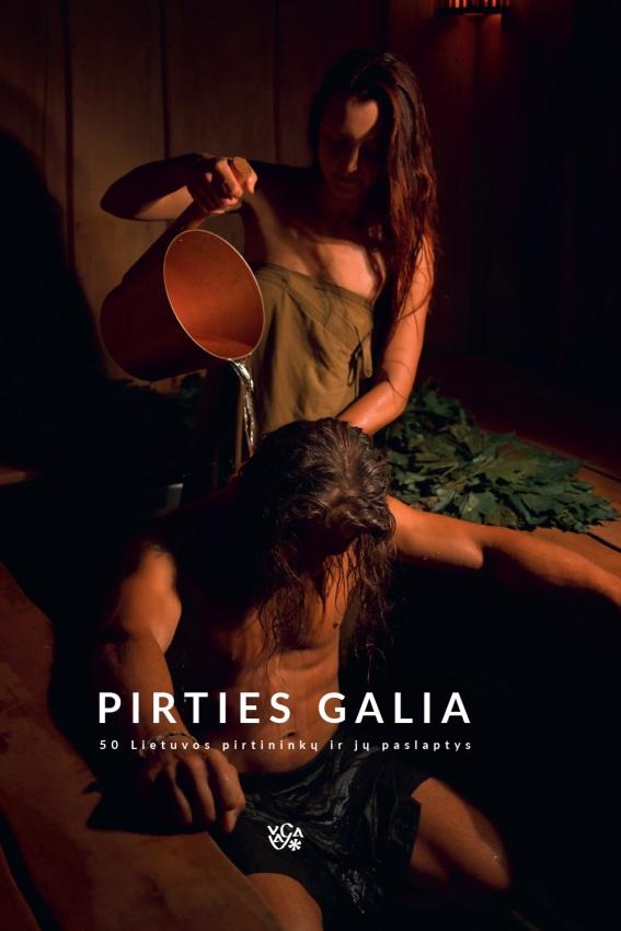 Audenienė R. Ivanauskas A. Pirties galia. 50 Lietuvos pirtininkų ir jų paslaptys ATVYKSTA VAGA