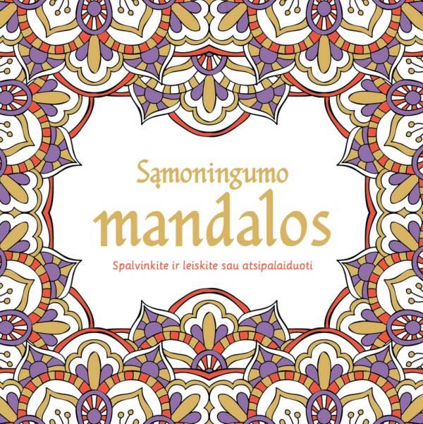 Mandalų spalvinimo knyga. Sąmoningumo mandalos
