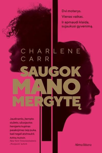 Carr C. Saugok mano mergytę