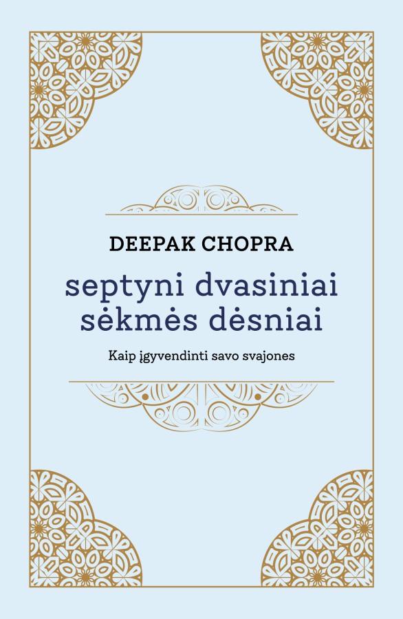 Chopra D. Septyni dvasiniai sėkmės dėsniai