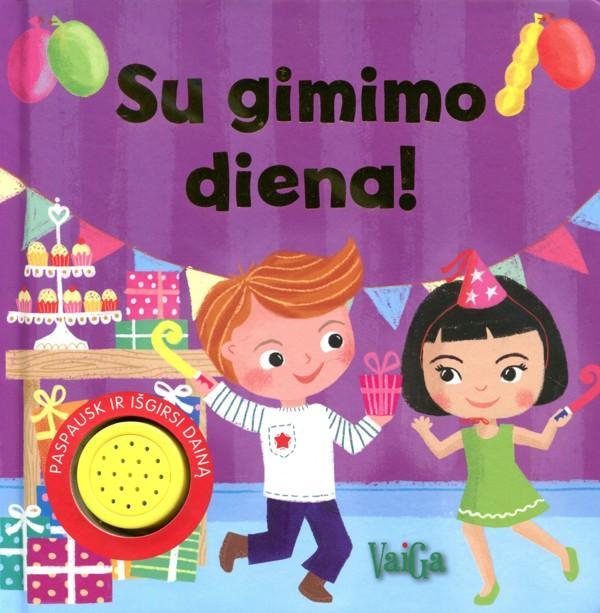 Paspausk mygtuką ir išgirsk. Su gimimo diena!