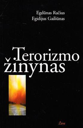 Račius E. Gailiūnas E. Terorizmo žinynas