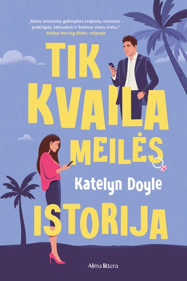 Doyle K. Tik kvaila meilės istorija