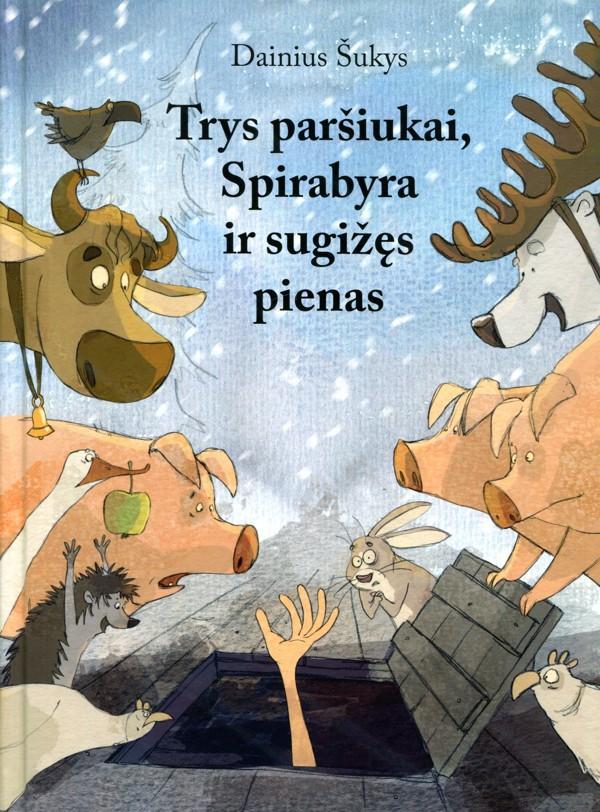 Šukys D. Trys paršiukai, Spirabyra ir sugįžęs pienas