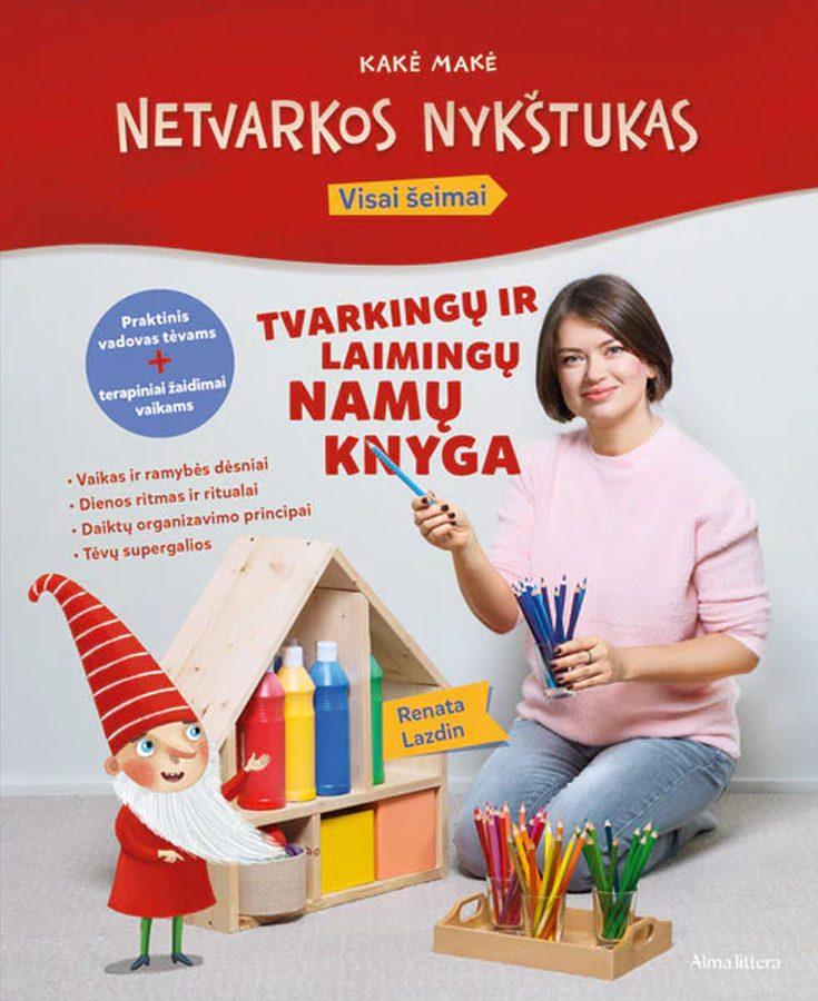 Lazdin R. Netvarkos nykštukas. Tvarkingų ir laimingų namų knyga