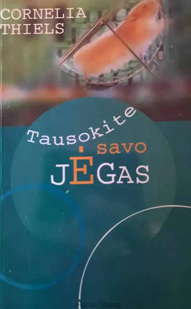 Thiels C. Tausokite savo jėgas
