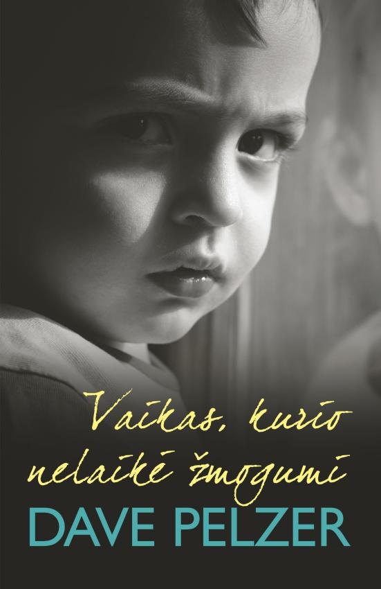 Pelzer D. 1. Vaikas, kurio nelaikė žmogumi