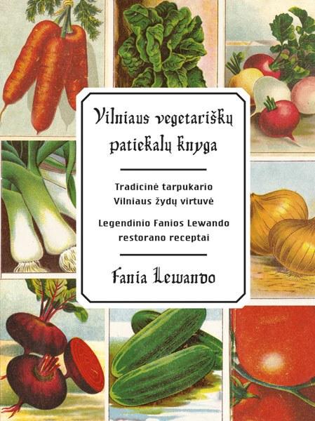 Lewando F. Vilniaus vegetariškų patiekalų knyga