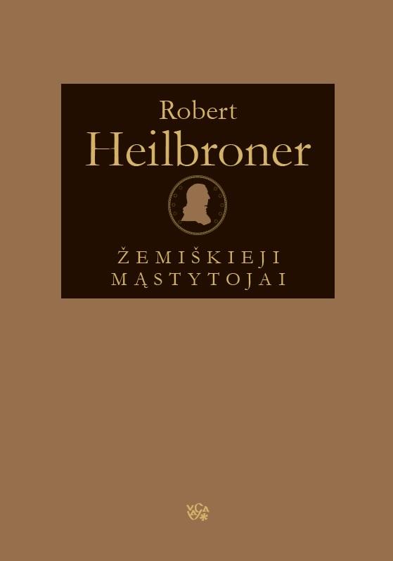 Heilbroner R. Žemiškieji mąstytojai: įžymiųjų pasaulio ekonomistų gyvenimas, laikai ir idėjos