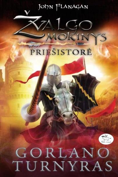 Flanagan J. Žvalgo mokinys. Priešistorė 1. Gorlano turnyras