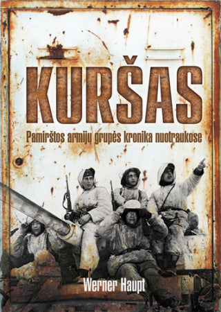 Haupt W. Kuršas. Pamirštos armijų grupės kronika nuotraukose