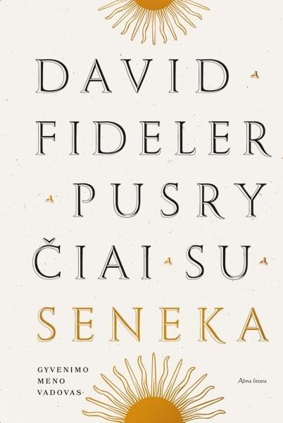 Fideler D. Pusryčiai su Seneka