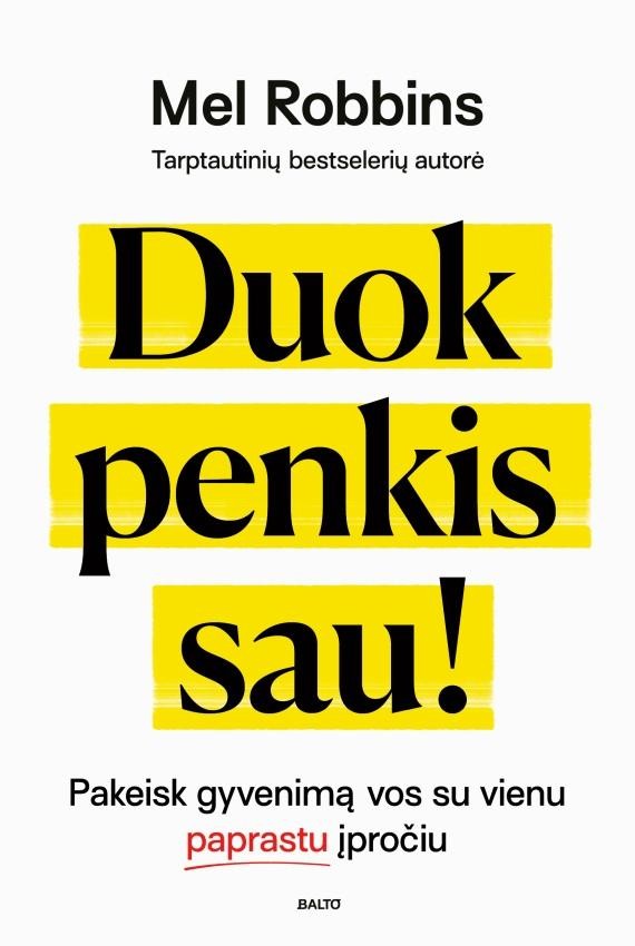 Robbins M. Duok penkis sau! Pakeisk gyvenimą vos su vienu paprastu įpročiu