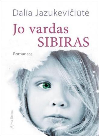 Jazukevičiūtė D. Jo vardas Sibiras