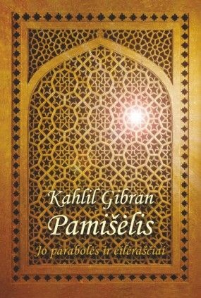 Gibran K. Pamišėlis. Jo parabolės ir eilėraščiai