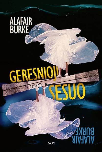Burke A. Geresnioji sesuo. Dvi seserys ir nužudytas vyras, kurį abi mylėjo