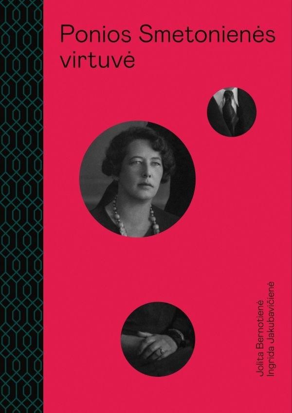 Bernotienė J. Jakubavičienė I. Ponios Smetonienės virtuvė : įkvepiančios moters gyvenimo istorija