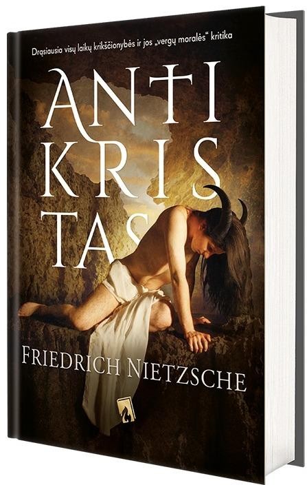 Nietzsche F. Antikristas: drąsiausia visų laikų krikščionybės ir jos „vergų moralės“ kritika