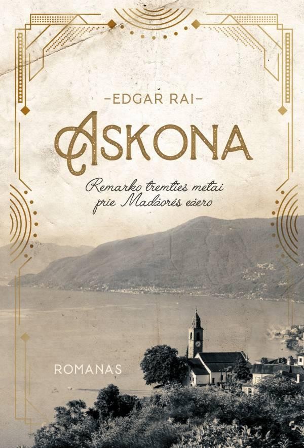 Rai E. Askona. Remarko tremties metai prie Madžorės ežero