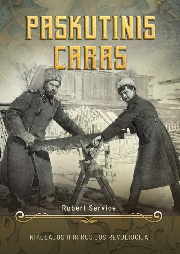 Service R. Paskutinis caras: Nikolajus II ir Rusijos revoliucija