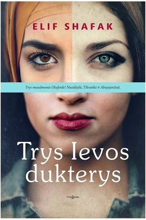 Shafak E. Trys Ievos dukterys